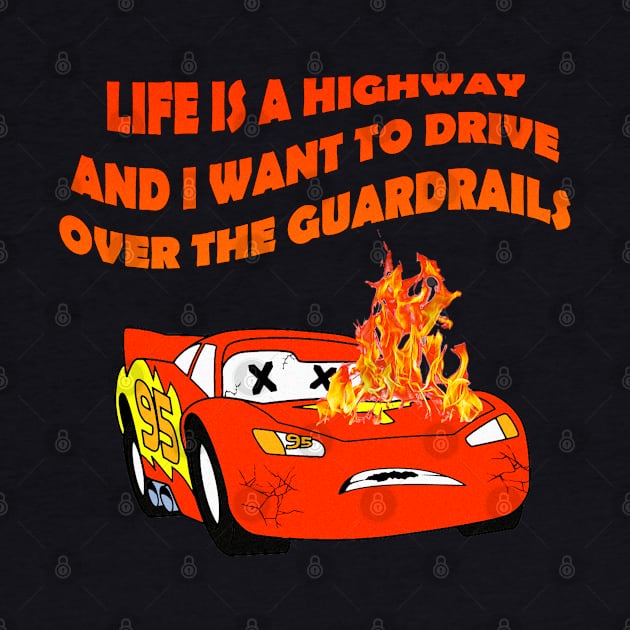 Life Is a Highway And I Want to Drive Over the Guardrails by Meat Beat